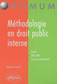 Méthodologie en droit public interne : droit constitutionnel et droit administratif général