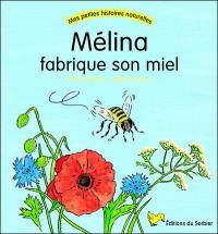 Mélina fabrique son miel