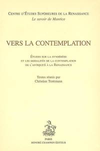 Vers la contemplation : études sur la syndérèse et les modalités de la contemplation de l'Antiquité à la Renaissance