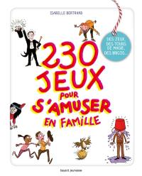 230 jeux pour s'amuser en famille