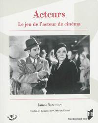 Acteurs : le jeu de l'acteur de cinéma