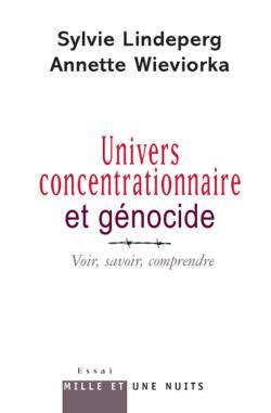 Univers concentrationnaire et génocide : voir, savoir, comprendre