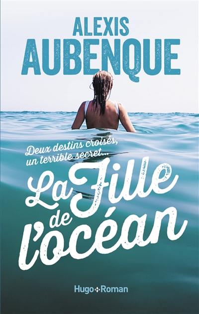 La fille de l'océan : deux destins croisés, un terrible secret...