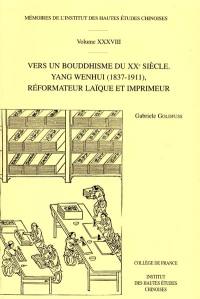 Vers un bouddhisme du XXe siècle : Yang Wenshui (1837-1911), réformateur laïque et imprimeur