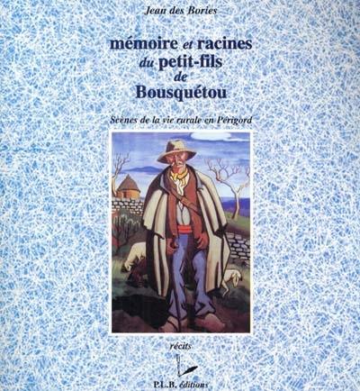 Mémoire et racines du petit-fils de Bousquétou : scènes de la vie rurale en Périgord