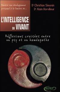 L'intelligence du vivant : réflexions croisées entre un psy et un homéopathe