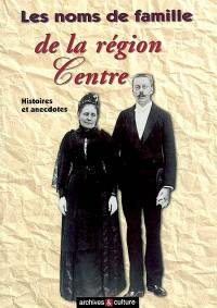 Les noms de famille de la région Centre : histoires et anecdotes