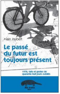 Le passé du futur est toujours présent : 1978, faits et gestes de quarante-huit jours oubliés