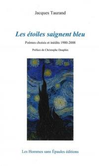 Les étoiles saignent bleu : poèmes choisis et inédits 1980-2008