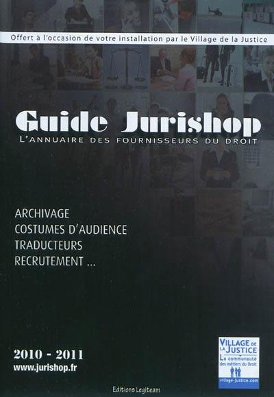 Guide jurishop : l'annuaire des fournisseurs du droit : archivage, costumes d'audience, traducteurs, recrutement...