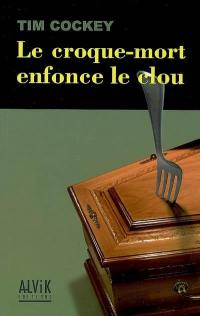 Le croque-mort enfonce le clou