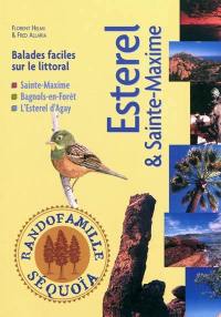 Esterel & Sainte-Maxime : balades faciles sur le littoral : Sainte-Maxime, Bagnols-en-Forêt, l'Esterel d'Agay