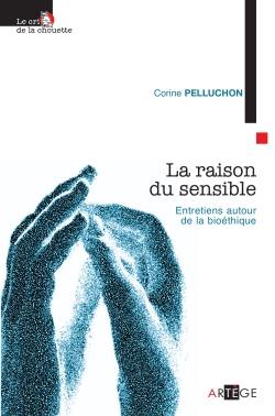 La raison du sensible : entretiens autour de la bioéthique