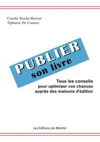 Publier son livre : tous les conseils pour optimiser vos chances auprès des maisons d'édition