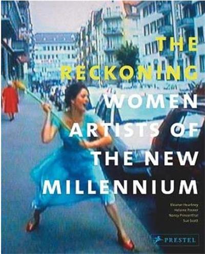 The Reckoning Women Artists of the New Millennium