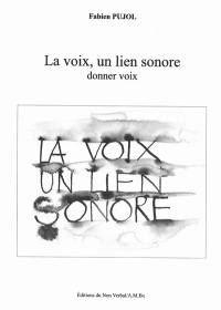 La voix, un lien sonore : donner voix