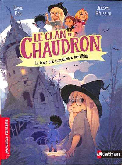 Le clan du chaudron. La tour des cauchemars horribles