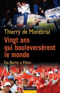 Vingt ans qui bouleversèrent le monde : de Berlin à Pékin