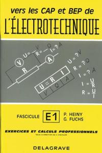 Exercices et calculs professionnels. Vol. 1. Vers les C.A.P. et B.E.P. de l'électrotechnique