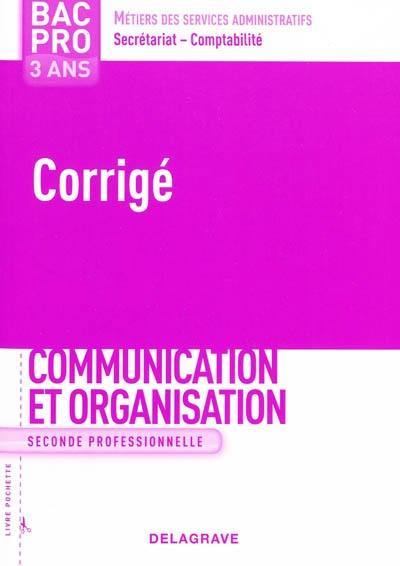 Communication et organisation, seconde professionnelle, bac pro 3 ans, métiers des services administratifs, secrétariat, comptabilité : corrigé