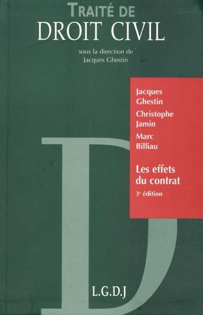 Traité de droit civil. Les obligations. Les effets du contrat : interprétation, qualification, durée, inexécution, effet relatif, opposabilité