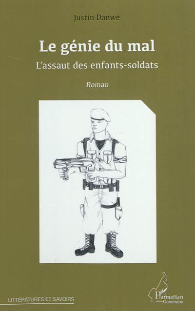 Le génie du mal : l'assaut des enfants-soldats