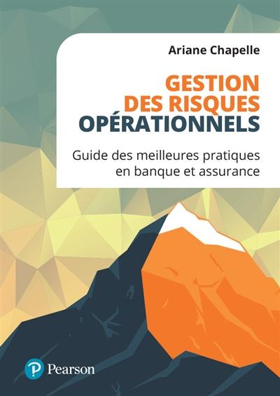 Gestion des risques opérationnels : guide des meilleures pratiques en banque et assurance