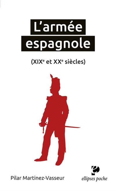 L'armée espagnole (XIXe et XXe siècles)