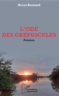 L'ode des crépuscules : poèmes