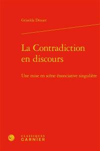 La contradiction en discours : une mise en scène énonciative singulière