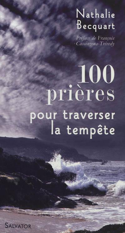 100 prières pour traverser la tempête : itinéraire marin et spirituel d'une religieuse apostolique