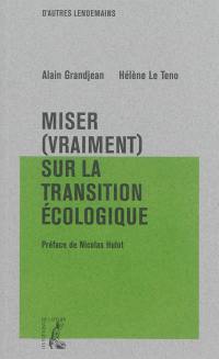 Miser (vraiment) sur la transition écologique