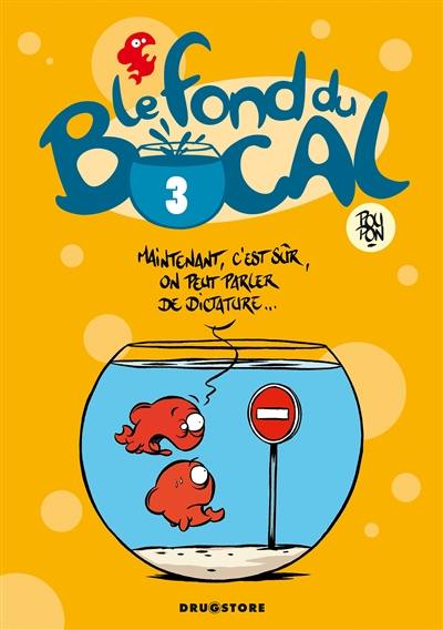 Le fond du bocal. Vol. 3