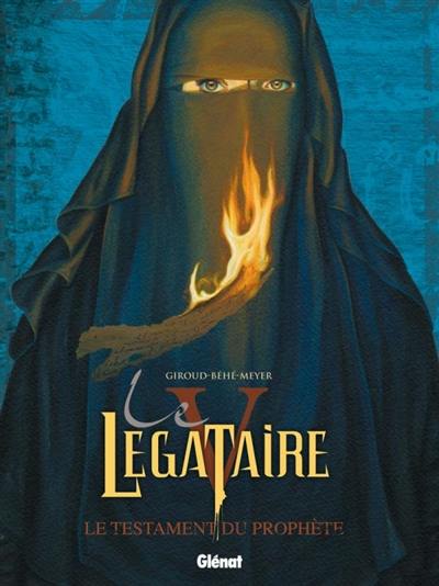 Le légataire. Vol. 5. Le testament du Prophète