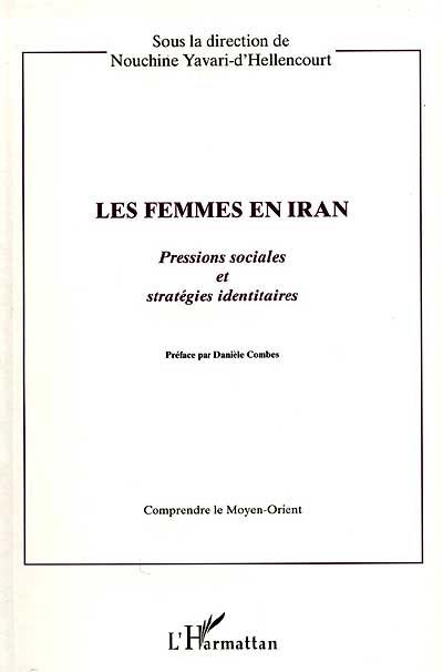 Les femmes en Iran : pressions sociales et stratégies identitaires