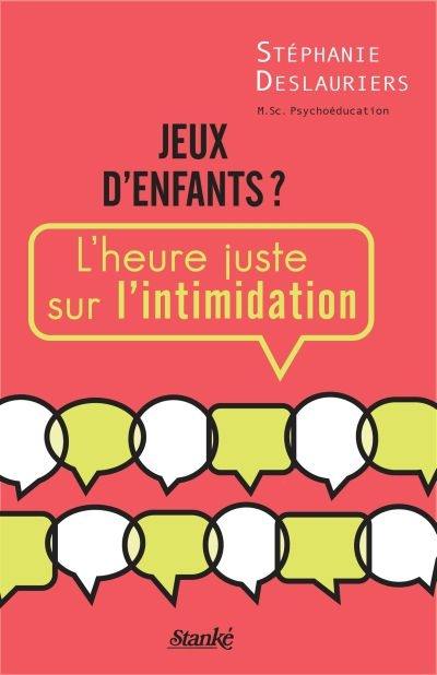 Jeux d'enfants ? : l'heure juste sur l'intimidation