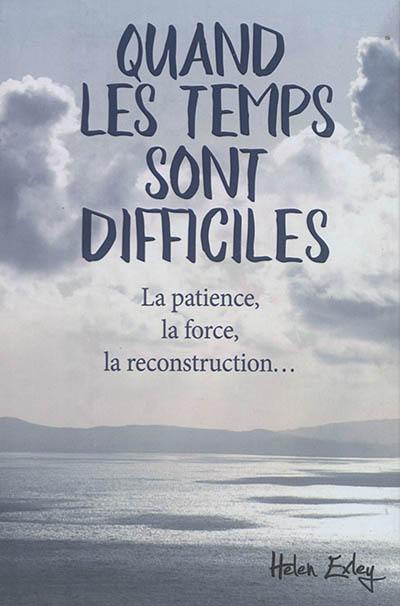 Livre Quand Les Temps Sont Difficiles La Patience La Force La Reconstruction Exley