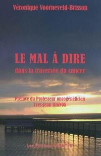 Le mal à dire dans la traversée du cancer