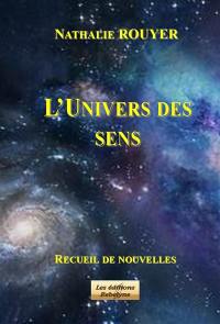 L'univers des sens : recueil de nouvelles