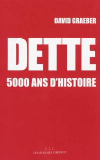 Dette : 5.000 ans d'histoire