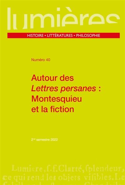 Lumières, n° 40. Autour des Lettres persanes : Montesquieu et la fiction