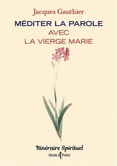 Méditer la parole avec la Vierge Marie