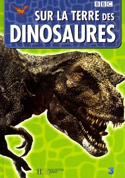 Sur la terre des dinosaures