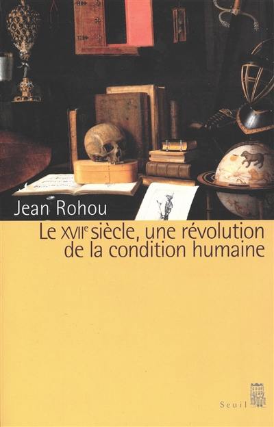 Le XVIIe siècle, une révolution de la condition humaine