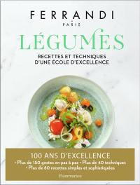 Légumes : recettes et techniques d'une école d'excellence