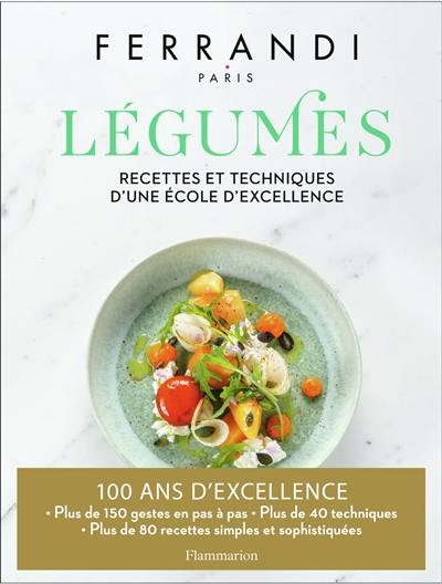 Légumes : recettes et techniques d'une école d'excellence