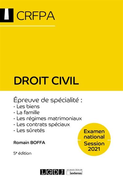 Droit civil : examen national, session 2021, épreuve de spécialité : les biens, la famille, les régimes matrimoniaux, les contrats spéciaux, les sûretés