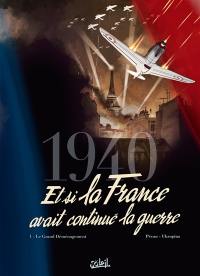 1940, et si la France avait continué la guerre. Vol. 1. Le grand déménagement