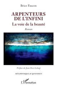 Arpenteurs de l'infini : la voie de la beauté