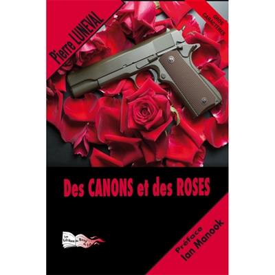 Des canons et des roses : roman noir